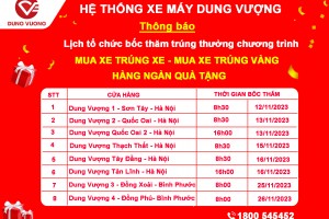 THÔNG BÁO LỊCH BỐC THĂM TRÚNG THƯỞNG CHƯƠNG TRÌNH: "MUA XE TRÚNG XE - MUA XE TRÚNG VÀNG - HÀNG NGÀN QUÀ TẶNG"